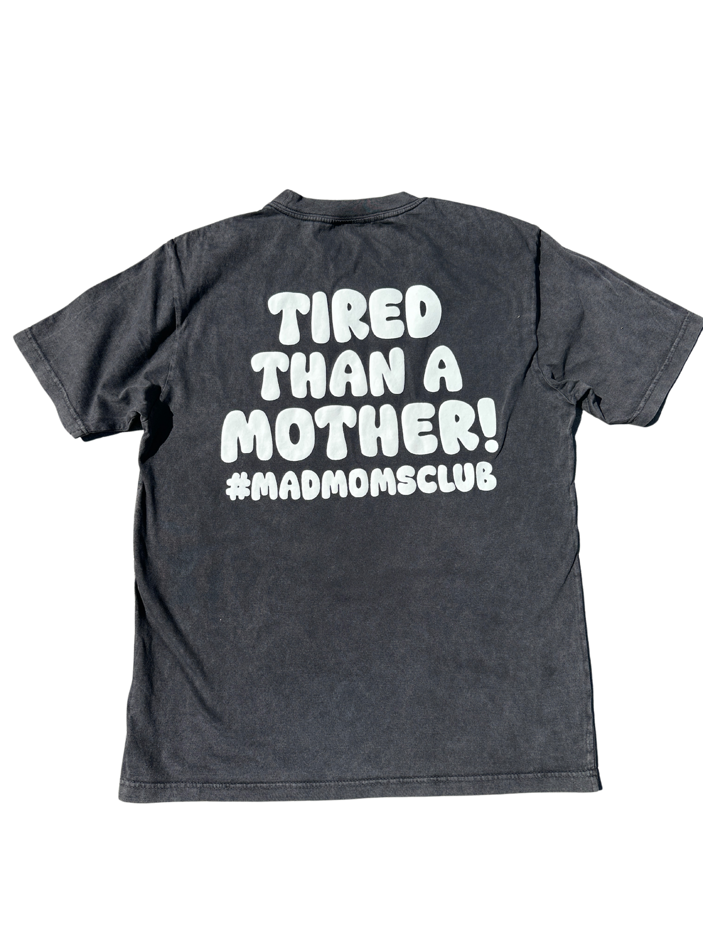 Tired than a Mother tee