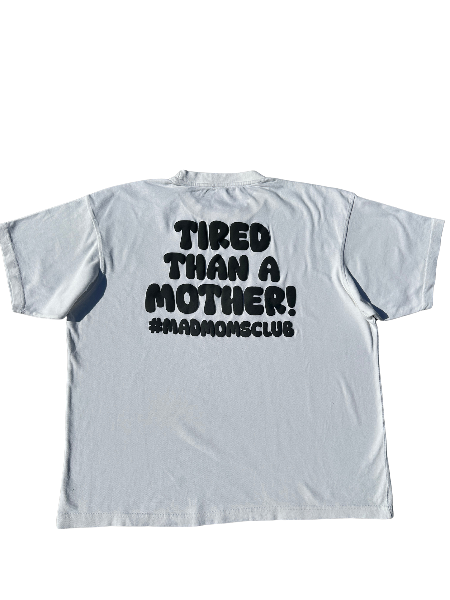 Tired than a Mother tee
