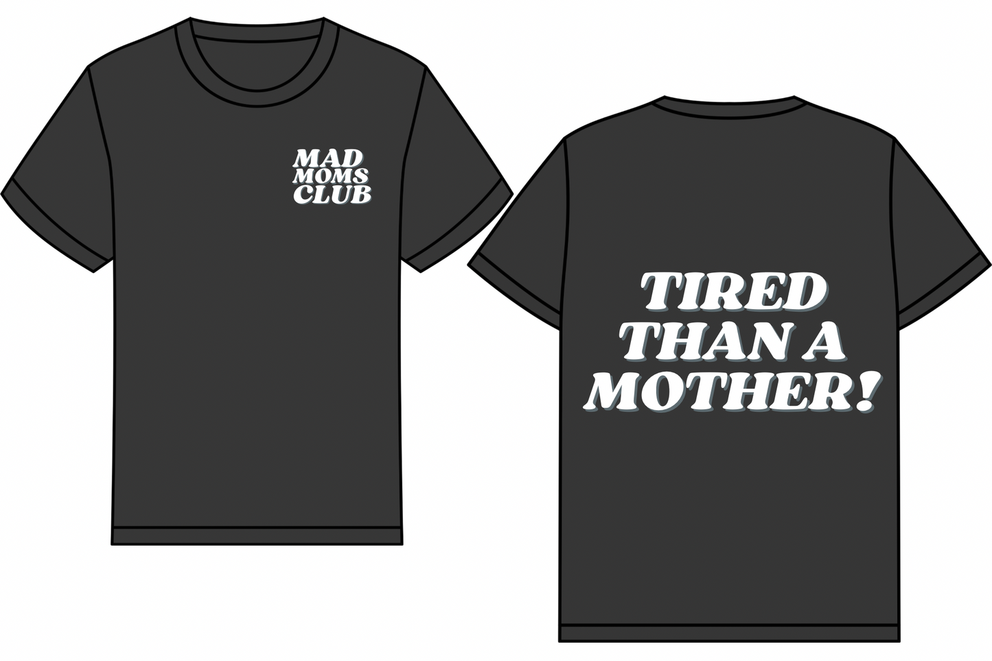 Tired than a Mother tee
