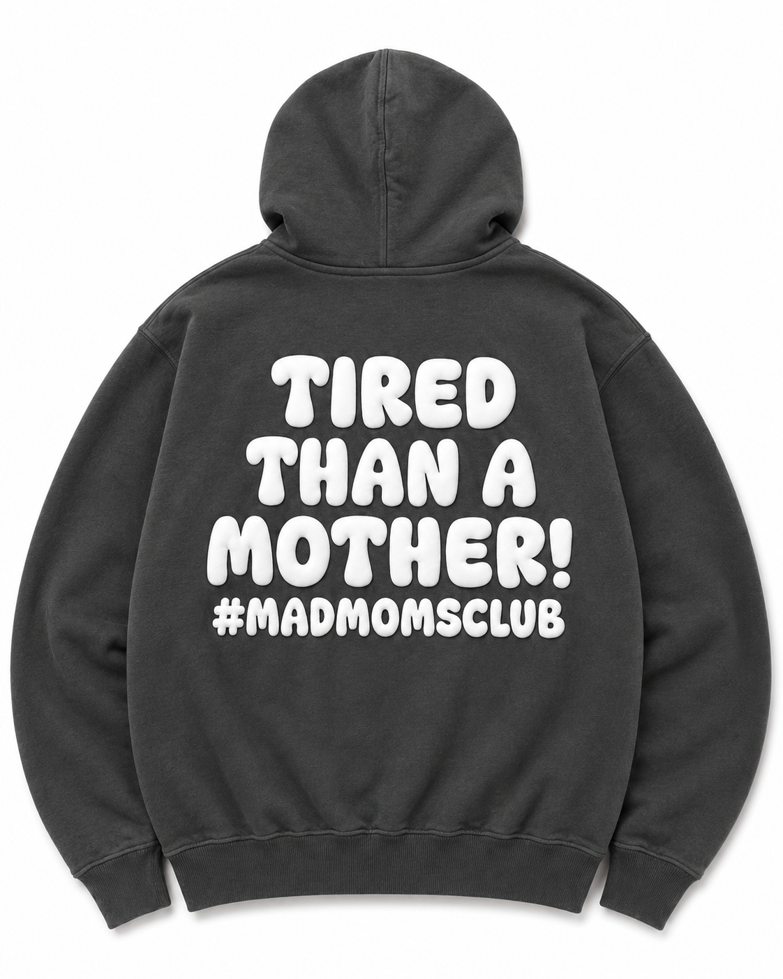 Tired than a Mother (hoodie)