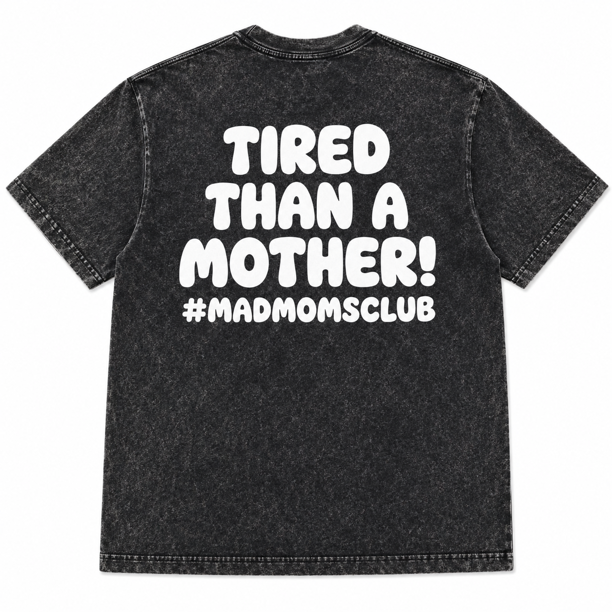 Tired than a Mother tee