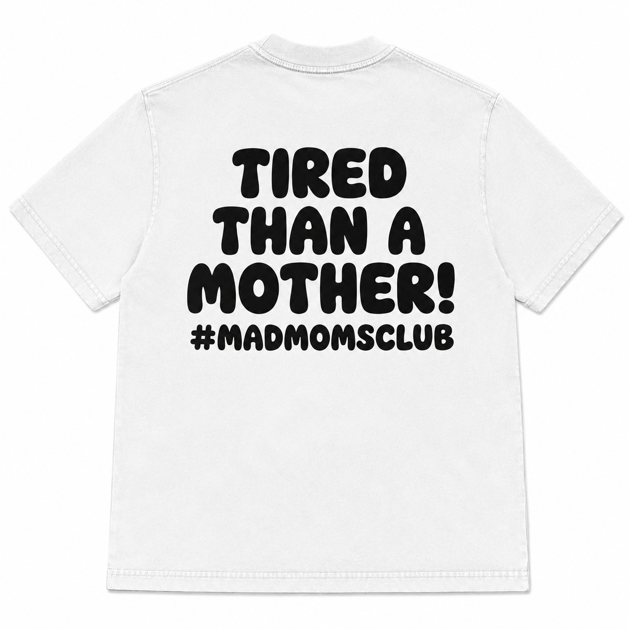 Tired than a Mother tee