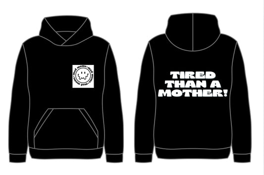 Tired than a Mother (hoodie)